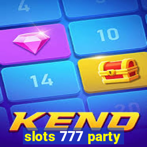 slots 777 party