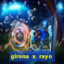 girona x rayo vallecano palpite