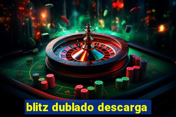 blitz dublado descarga