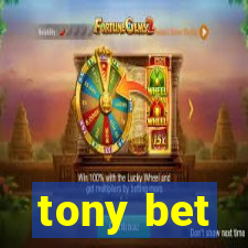 tony bet