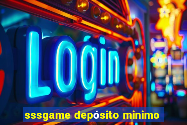 sssgame depósito minimo