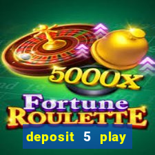 deposit 5 play with 40 casino