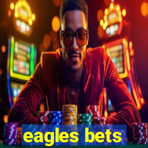 eagles bets