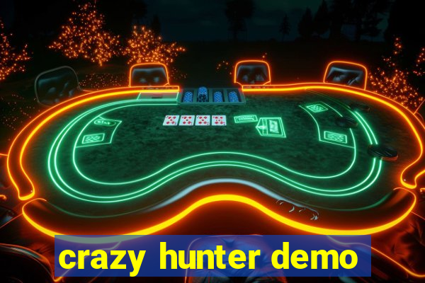 crazy hunter demo