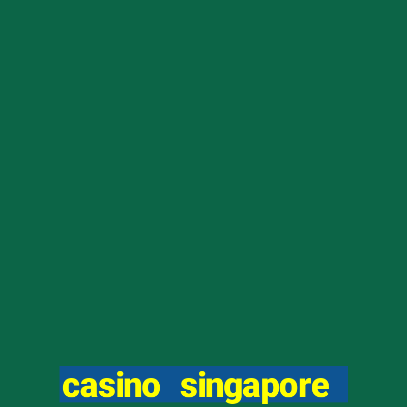 casino singapore marina bay