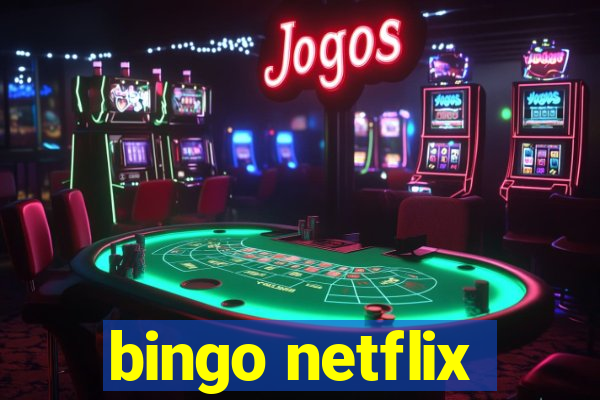 bingo netflix