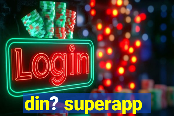 din? superapp