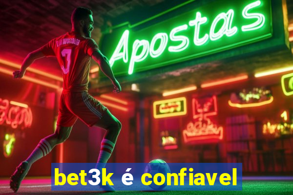 bet3k é confiavel