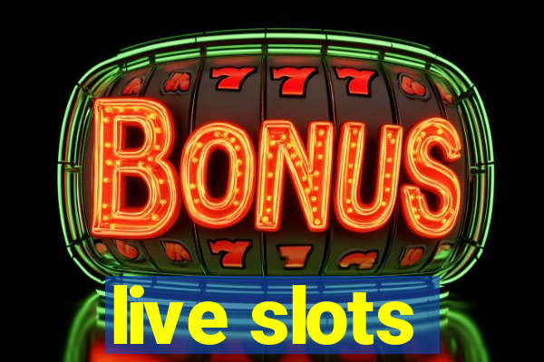 live slots