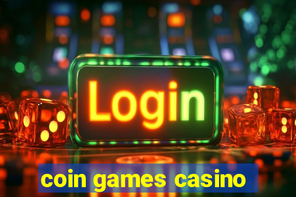 coin games casino