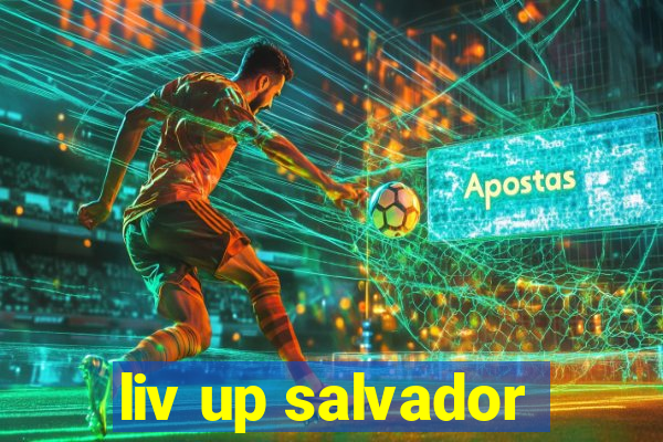 liv up salvador