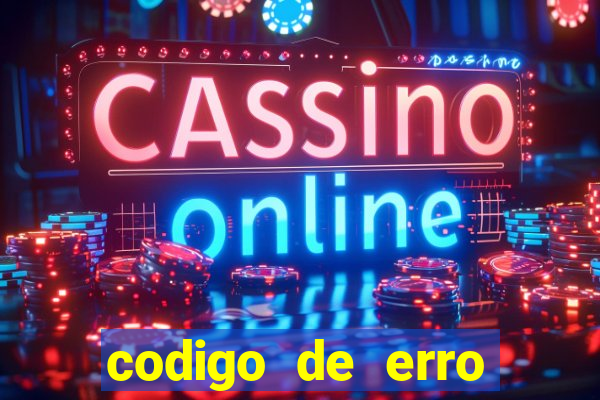 codigo de erro s105 bet365