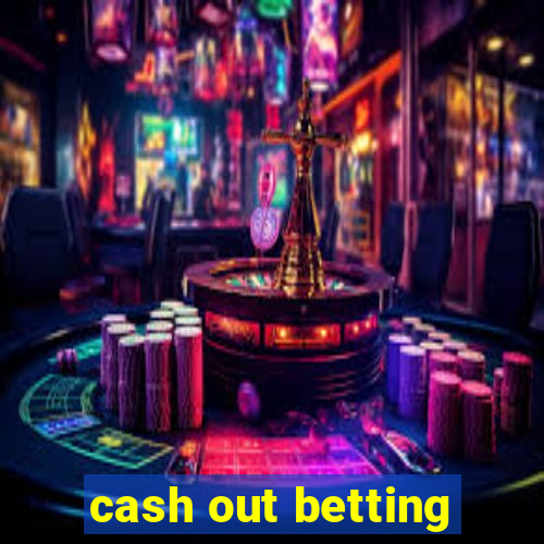 cash out betting