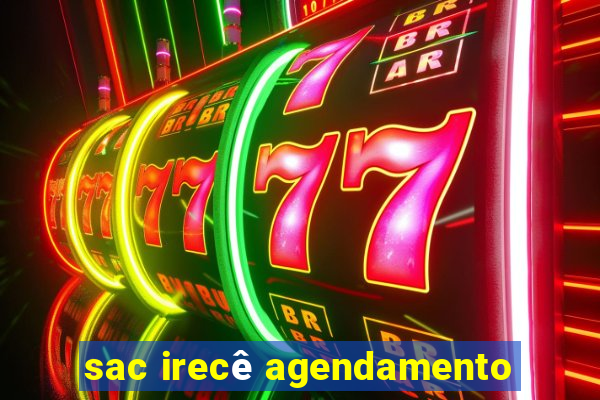 sac irecê agendamento