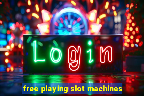 free playing slot machines