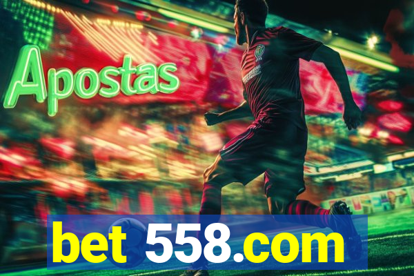 bet 558.com