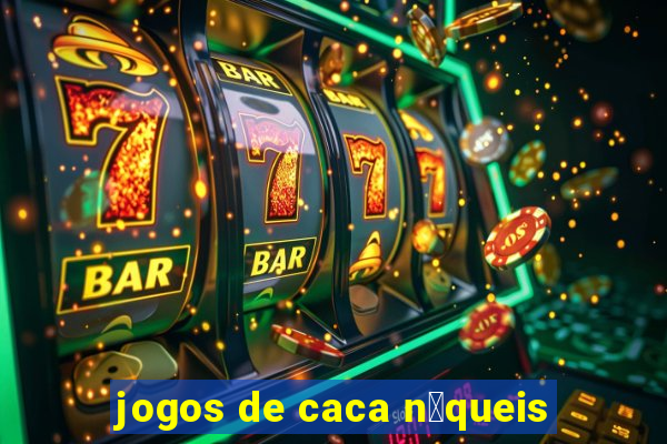 jogos de caca n铆queis