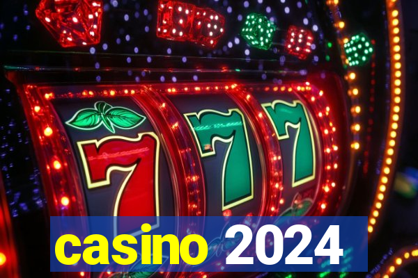 casino 2024