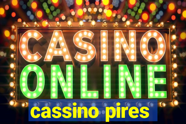 cassino pires