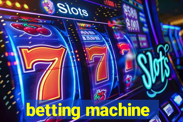 betting machine