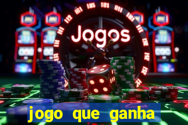 jogo que ganha dinheiro 2024