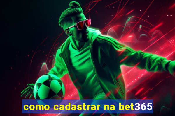 como cadastrar na bet365