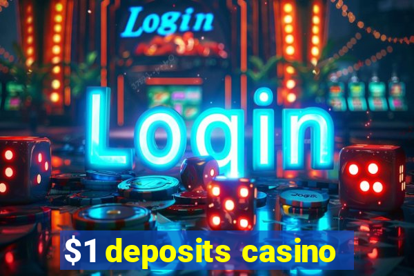 $1 deposits casino