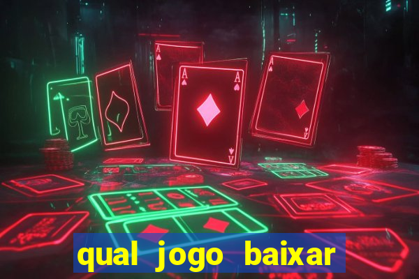 qual jogo baixar para ganhar dinheiro