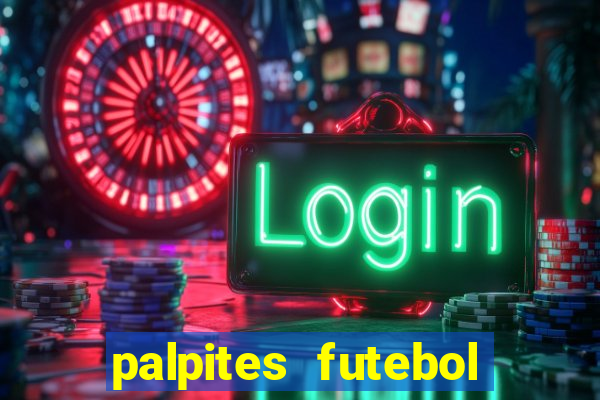 palpites futebol para hoje