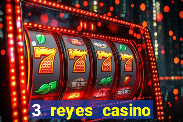 3 reyes casino juegos populares gratis