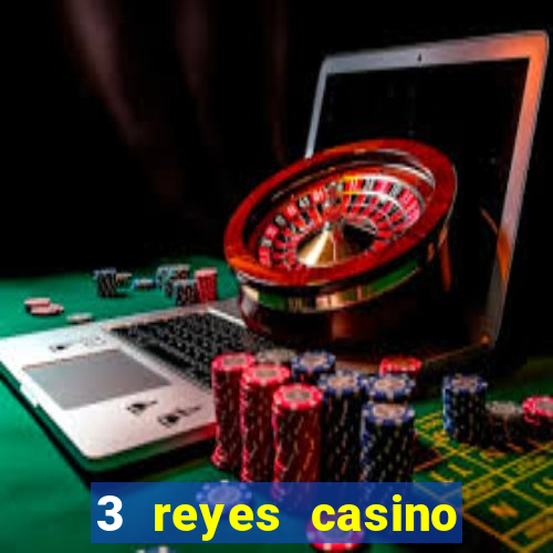 3 reyes casino juegos populares gratis