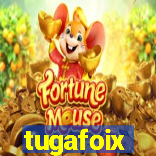 tugafoix