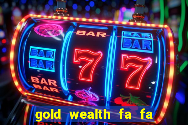 gold wealth fa fa fa domino