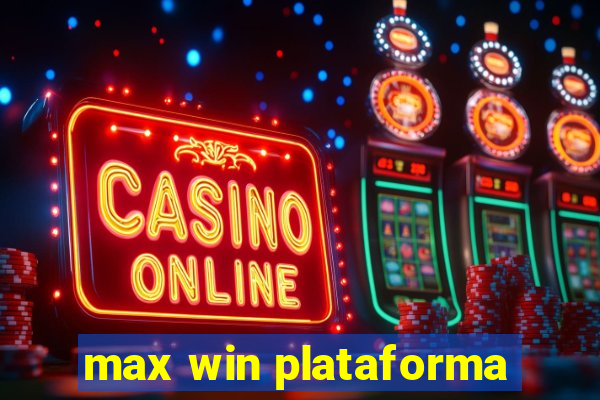 max win plataforma