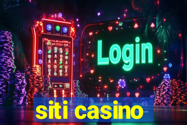 siti casino