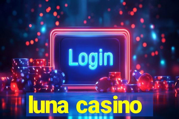 luna casino