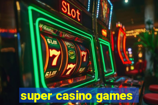 super casino games