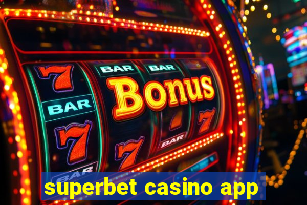 superbet casino app