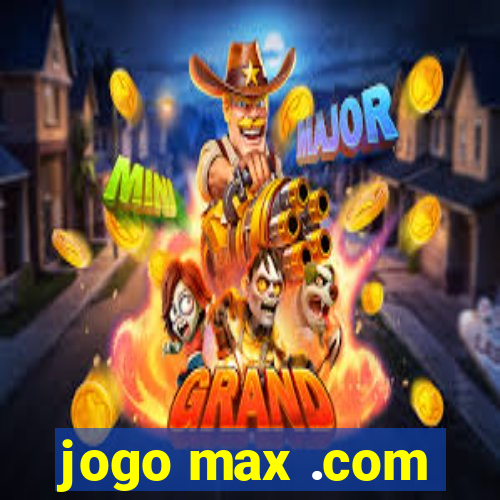 jogo max .com