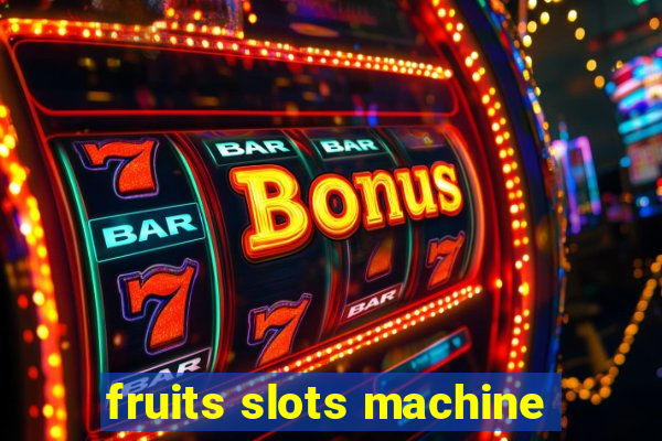 fruits slots machine