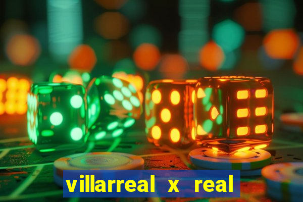 villarreal x real madrid palpites