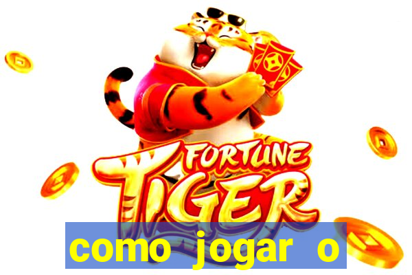 como jogar o joguinho do tigre para ganhar dinheiro