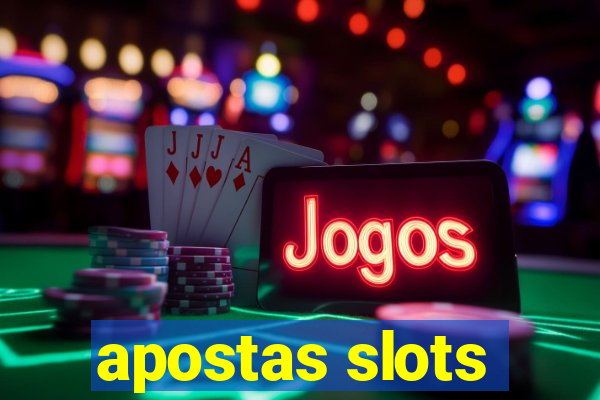 apostas slots