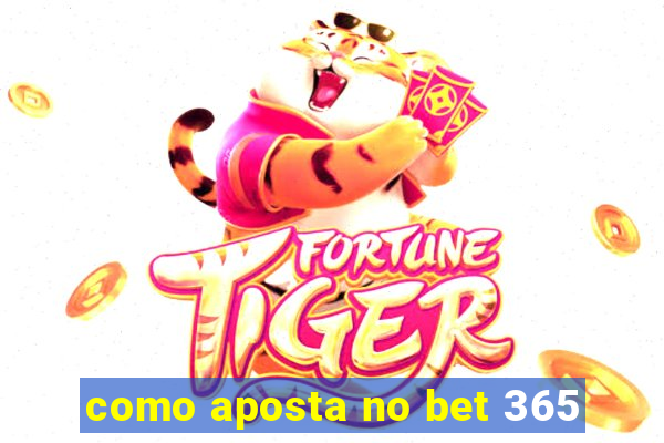 como aposta no bet 365