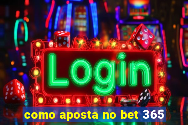 como aposta no bet 365