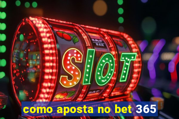 como aposta no bet 365