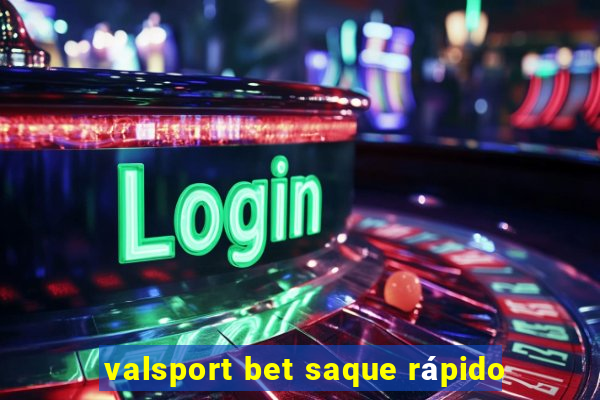 valsport bet saque rápido