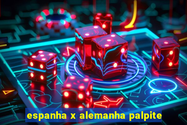 espanha x alemanha palpite