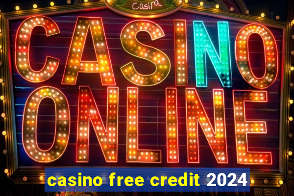 casino free credit 2024