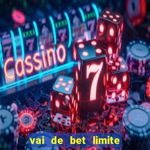 vai de bet limite de saque